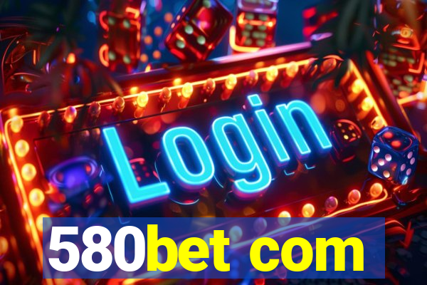 580bet com